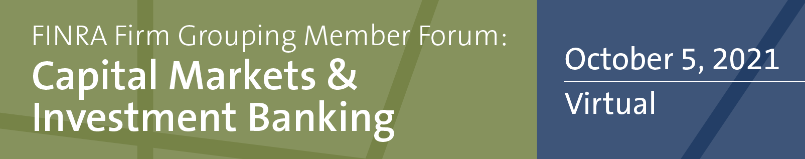 Event banner: FINRA Firm Grouping Member Forum: Capital Markets and Investment Banking October 5, 2021