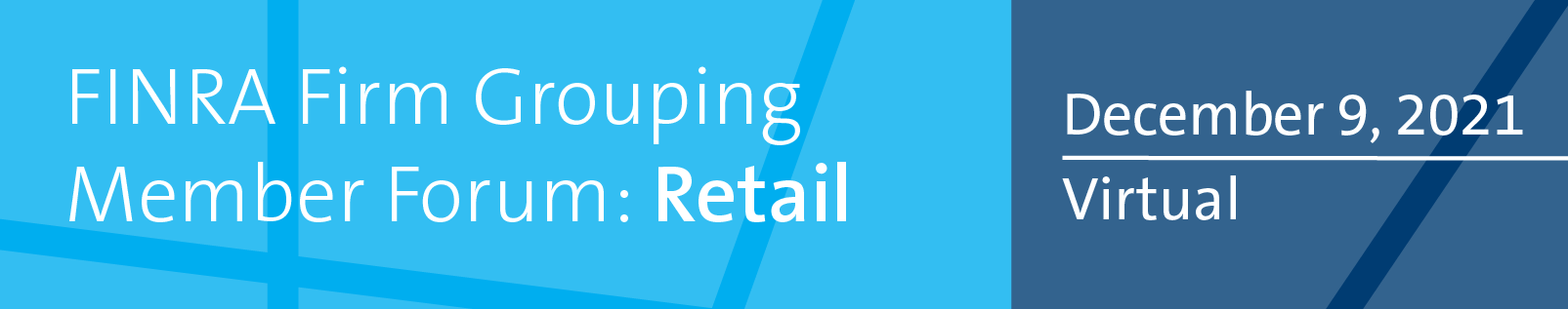 FINRA Firm Grouping Member Forum: Retail